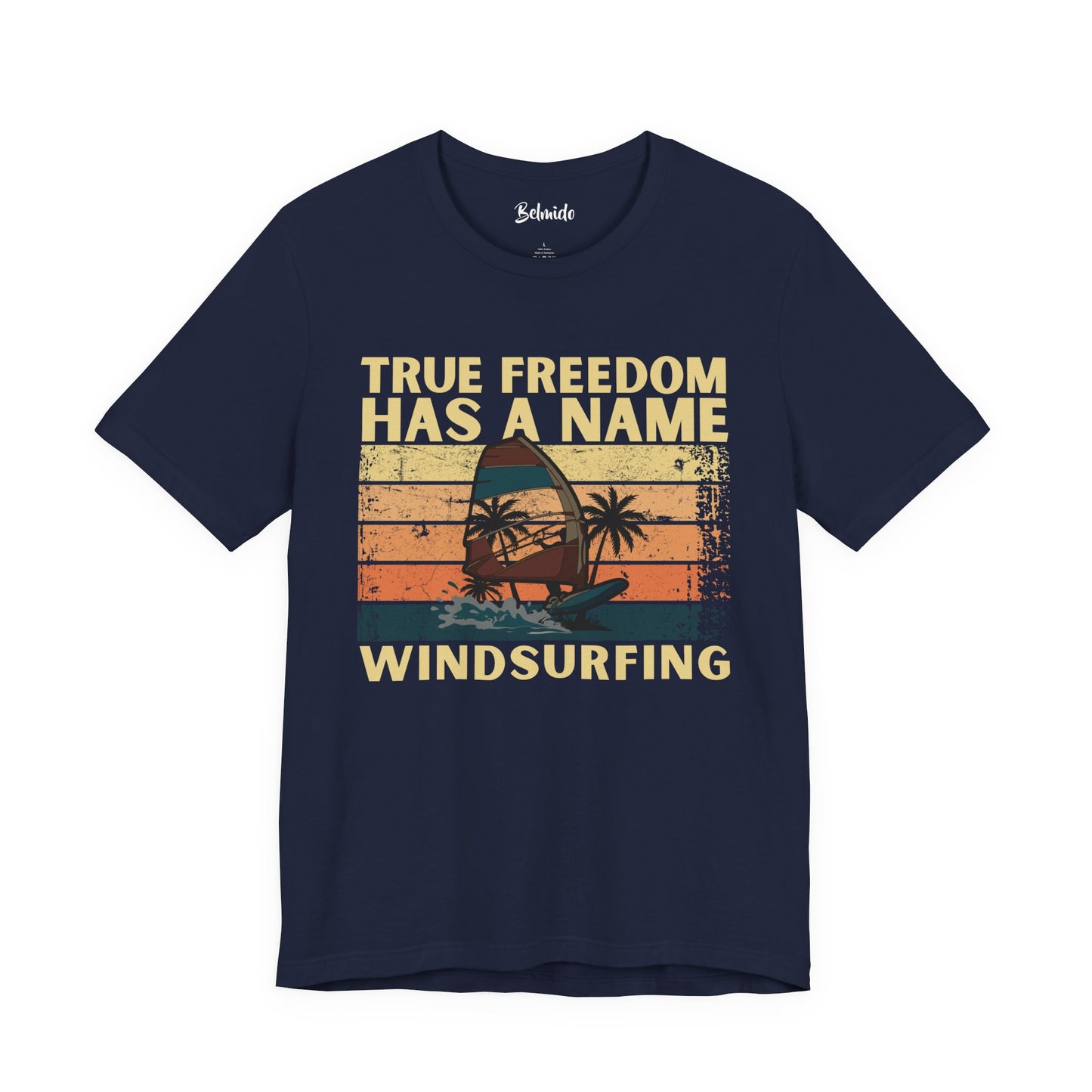 Windsurfing T-Shirt | True Freedom Has A Name
