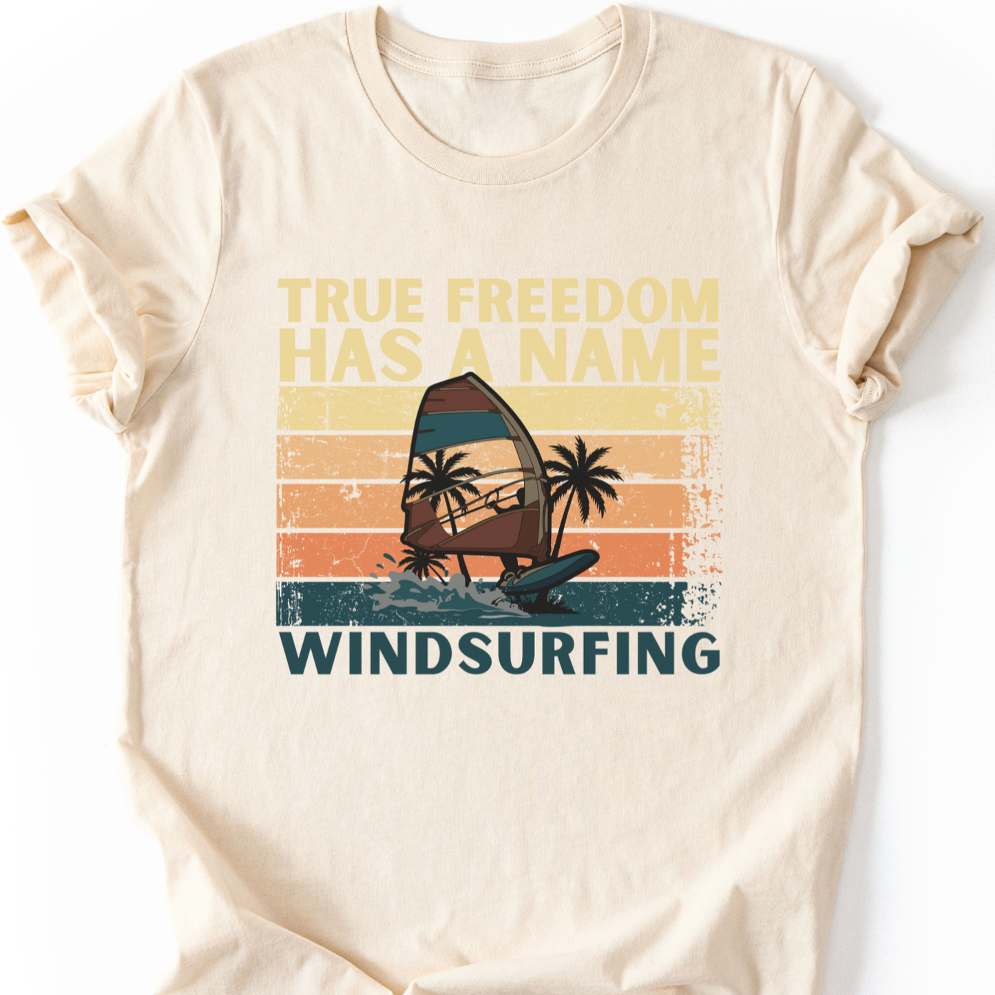 Windsurfing T-Shirt | True Freedom Has A Name
