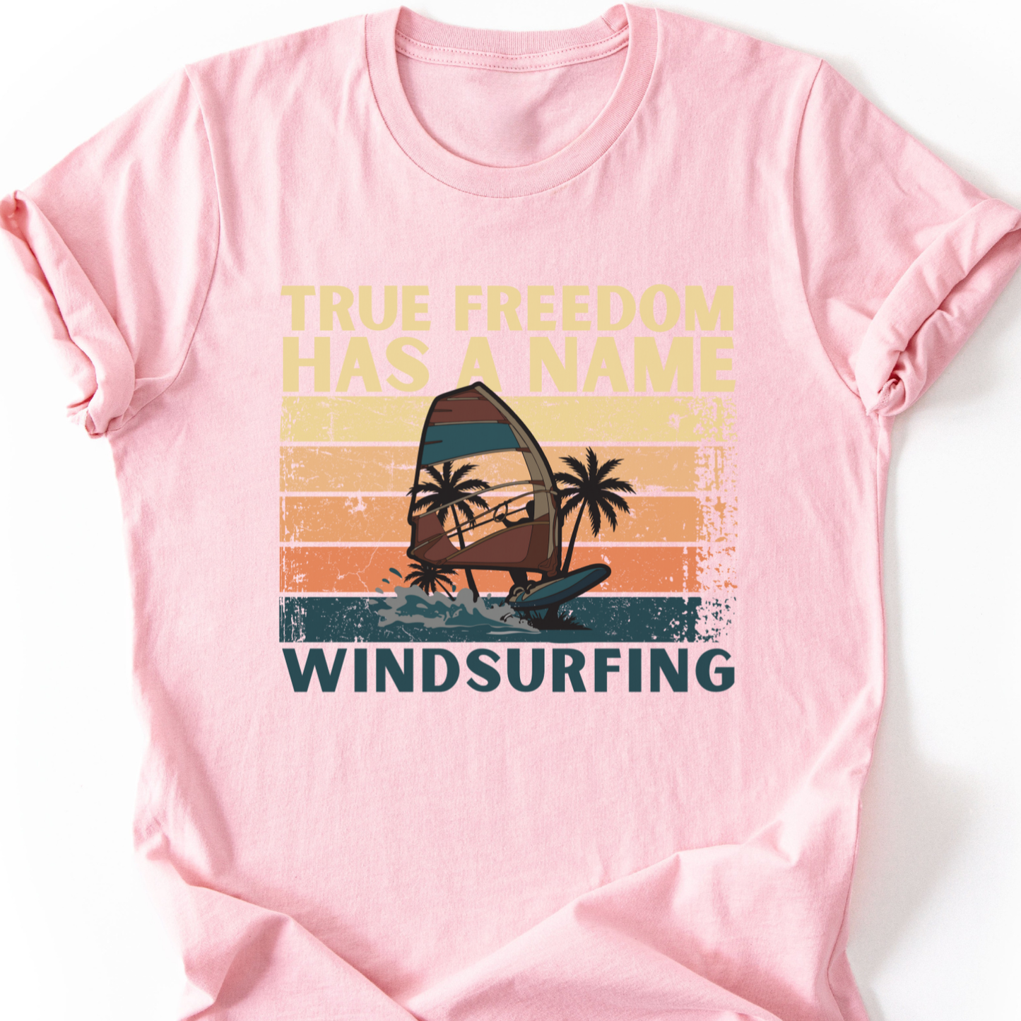 Windsurfing T-Shirt | True Freedom Has A Name